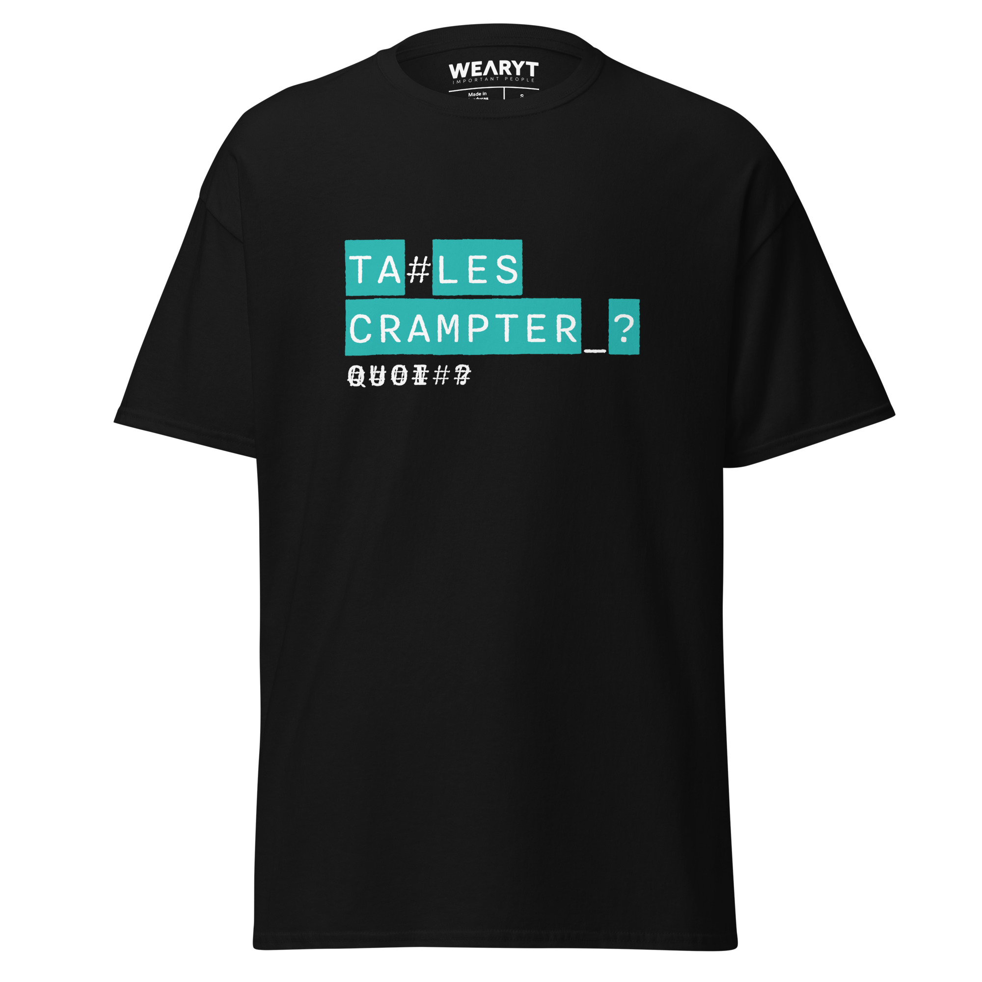 T-shirt – Ta Les Crampter – Quoiquoubeh T-Shirts Wearyt